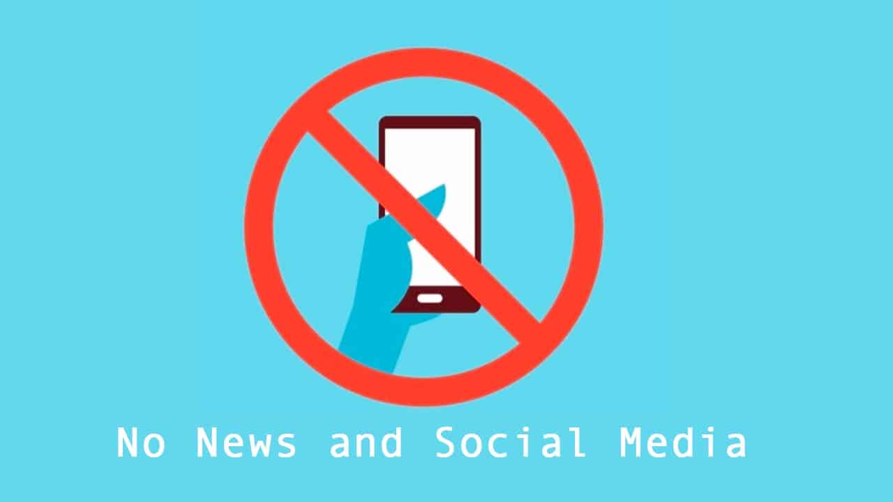 Avoid Social Media and News